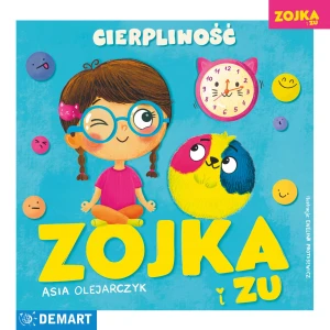 Zojka i Zu. Cierpliwość - Asia Olejarczyk, Ewelina Protasewicz - książka