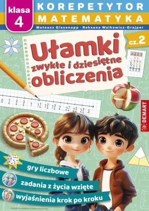 Ułamki zwykłe i dziesiętne, obliczenia. Korepetytor. Matematyka. Tom 2 - Mateusz Glasenapp, Roksana Walkowicz-Grajper - książka