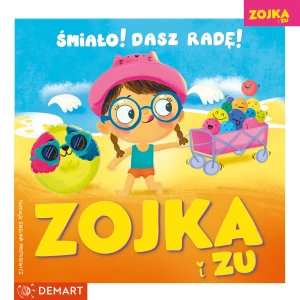 Zojka i Zu. Śmiało! Dasz radę! - Opracowanie zbiorowe - książka