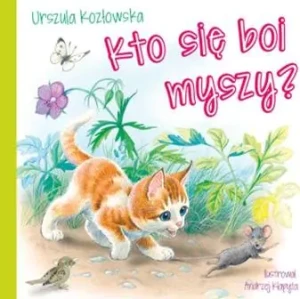 Kto się boi myszy? - Urszula Kozłowska - książka