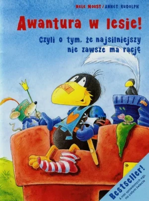 Awantura w lesie! czyli o tym, że najsilniejszy nie zawsze ma rację - Nele Moost - książka