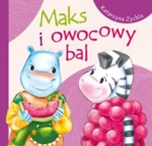 Maks i owocowy bal - Katarzyna Zychla - książka