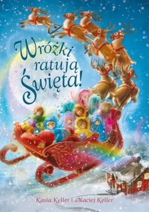 Wróżki ratują święta - Katarzyna Keller, Maciej Keller - książka