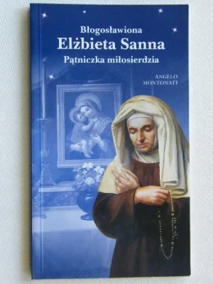 BŁOGOSŁAWIONA ELŻBIETA SANNA MONTONATI - BŁOGOSŁAWIONA ELŻBIETA SANNA MONTONATI - książka
