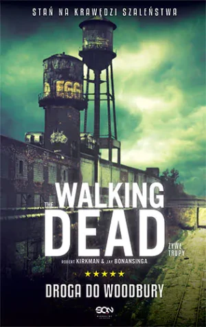 The Walking Dead. Żywe trupy. Tom 2. Droga do Woodbury - Robert Kirkman, Jay Bonansinga - książka