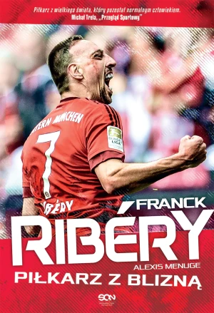 Franck Ribery. Piłkarz z blizną - Franck Ribry, Alexis Menuge - książka