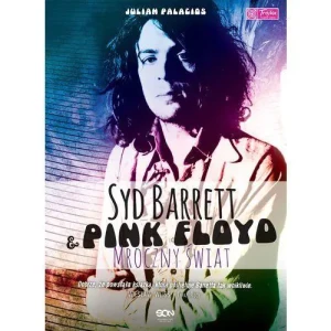 Syd Barrett & Pink Floyd. Mroczny świat - Julian Palacios - książka