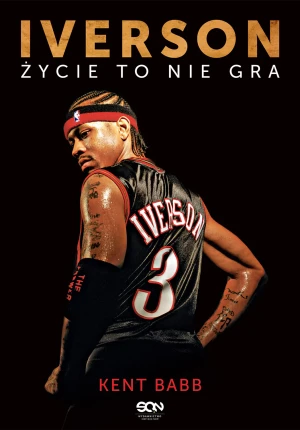 Iverson. Życie to nie gra - Kent Babb - książka