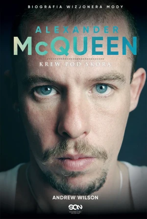 Alexander McQueen. Krew pod skórą - Andrew Wilson - książka