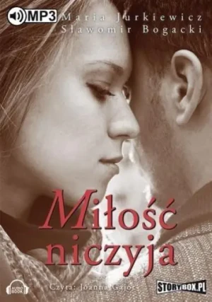 Miłość niczyja - Maria Jurkiewicz, Sławomir Bogacki - książka