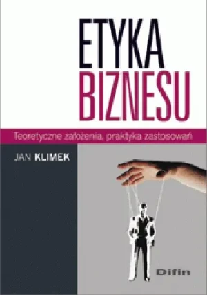 Etyka biznesu. Teoretyczne założenia - Jan Klimek - książka
