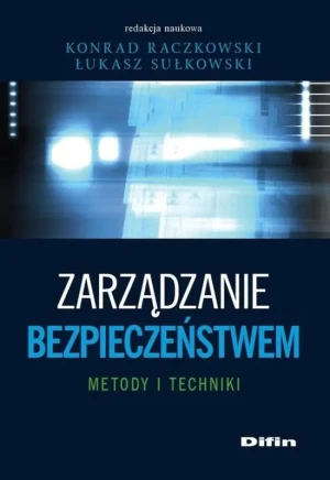 Jak nowa - Zarządzanie bezpieczeństwem. Metody i techniki - Konrad Raczkowski, Łukasz Sułkowski - książka - miękka