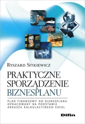 Praktyczne sporządzenie biznesplanu - Ryszard Sitkiewicz - książka