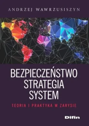 Bezpieczeństwo strategia system - Andrzej Wawrzusiszyn - książka