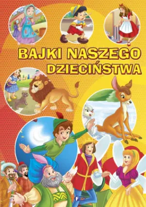 Bajki naszego dzieciństwa - praca zbiorowa - książka