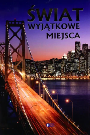 Świat. Wyjątkowe miejsca - Jacek Dukaj - książka