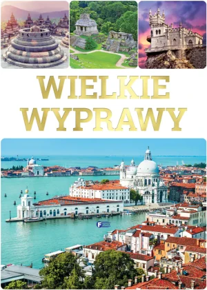 Wielkie wyprawy - praca zbiorowa - książka