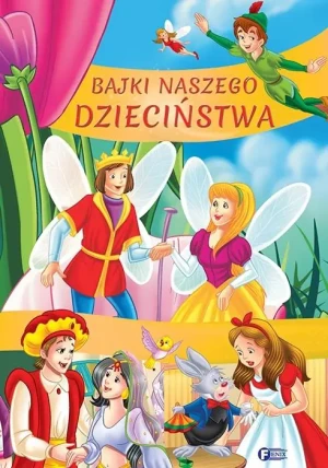 Bajki naszego dzieciństwa - praca zbiorowa - książka