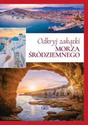 Odkryj szlaki Morza Śródziemnego - Opracowanie zbiorowe - książka