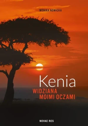 Kenia widziana moimi oczami - Nowicka Monika - książka
