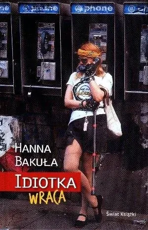 Idiotka wraca TW w.2014 - Hanna Bakuła - książka