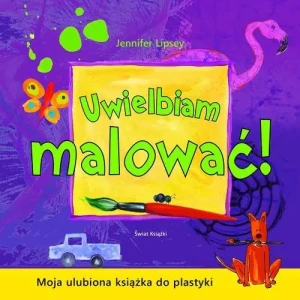 Uwielbiam malować! - Lipsey Jennifer - książka