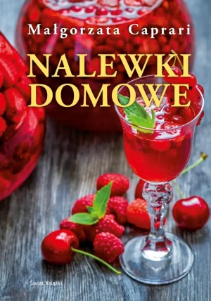 Nalewki domowe - Małgorzata Caprari - książka