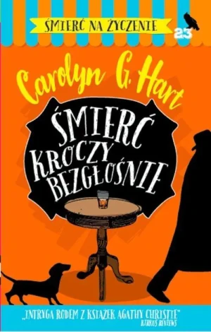 Śmierć na życzenie T.23 Śmierć kroczy bezgłośnie - Carolyn G. Hart - książka