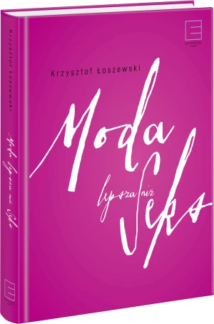 Moda lepsza niż seks - Krzysztof Łoszewski - książka