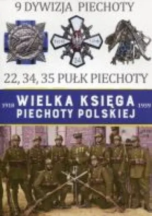 Wielka Księga Piechoty Polskiej Tom 9 9 Dywizja Piechoty -  - książka