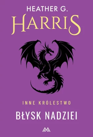 Błysk Nadziei / Inne królestwo. Tom 2 - HEATHER G. HARRIS - książka