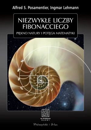 Niezwykłe liczby Fibonacciego - Ingmar Lehmann, Alfred S. Posamentier - książka