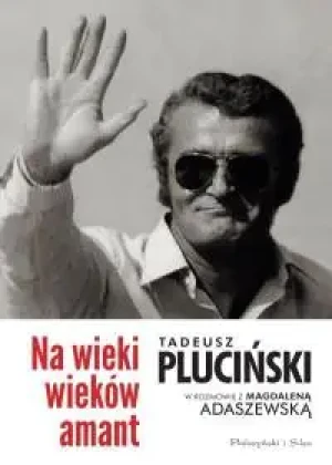 Na wieki wieków amant - T.Pluciński,  M. Adaszewska - książka