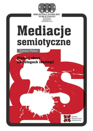 Mediacje semiotyczne - Tomasz Piekot - książka