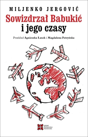 Sowizdrzał Babukić i jego czasy - Miljenko Jergović - książka