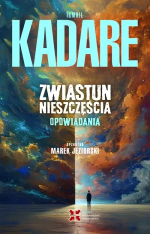Zwiastun nieszczęścia. Opowiadania - Ismail Kadare - książka