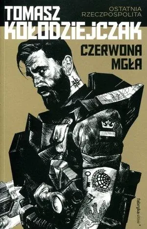 Czerwona mgła. Ostatnia Rzeczpospolita. Tom 2 - Tomasz Kołodziejczak - książka