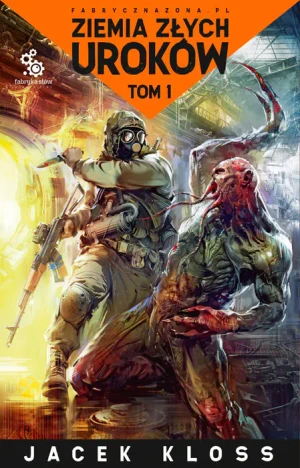 Ziemia złych uroków. Tom 1 - Jacek Kloss - książka