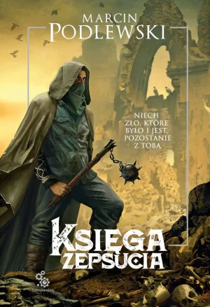 Księga zepsucia. Tom 1 - Marcin Podlewski - książka