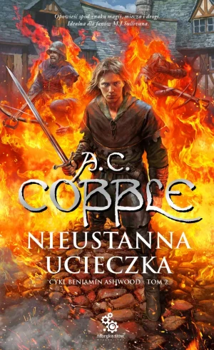 Nieustanna ucieczka. Beniamin Ashwood. Tom 2 - A. C. Cobble - książka