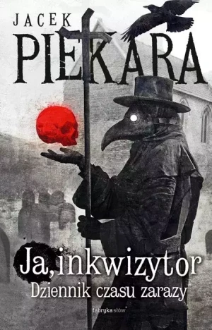 Dziennik czasu zarazy. Ja, Inkwizytor - Jacek Piekara - książka