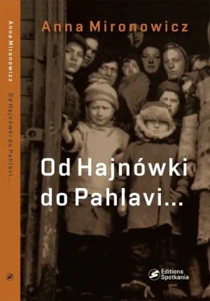 Od Hajnówki do Pahlavi... - Anna Mironowicz - książka