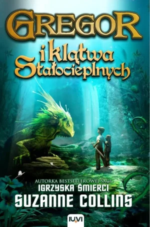 Gregor i Klątwa Stałocieplnych. Kroniki Podziemia. Tom 3 - Suzanne Collins - książka