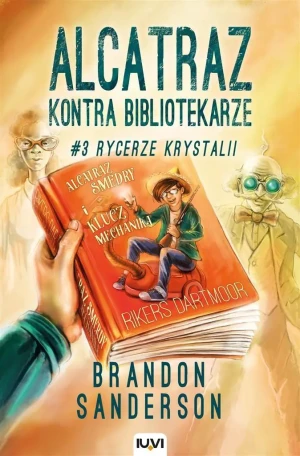 Rycerze Krystalii. Alcatraz kontra Bibliotekarze. Tom 3 - Brandon Sanderson - książka