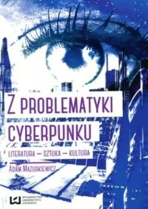 Z problematyki cyberpunku - Adam Mazurkiewicz - książka