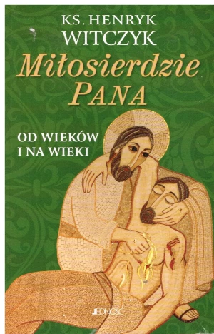 Miłosierdzie Pana od wieków i na wieki - W opisie, Witczyk - książka