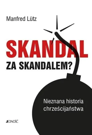 Skandal za skandalem? Nieznana historia chrześcijaństwa - Manfred Ltz - książka