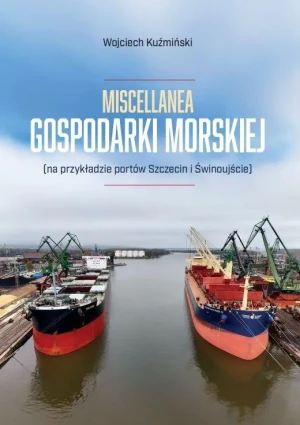 Miscellanea gospodarki morskiej - Wojciech Kuźmiński - książka
