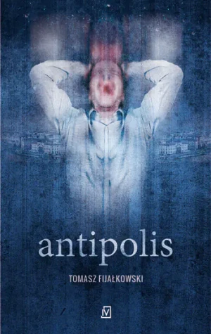 Antipolis - Tomasz Fijałkowski - książka