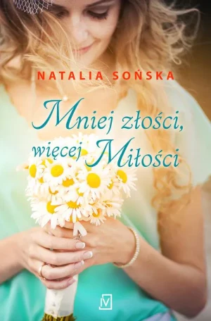 Mniej złości, więcej miłości - Natalia Sońska - książka